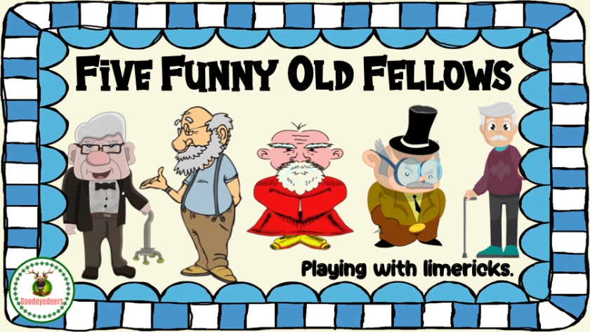 Having Fun With Limericks -  Five Funny Old Fellows -